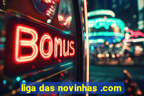 liga das novinhas .com